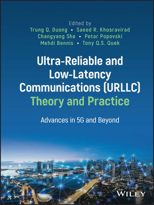 cover image of Ultra-Reliable and Low-Latency Communications (URLLC) Theory and Practice